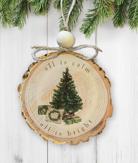 Rustic Wood Slice Ornament All Is Calm All Is Bright Christmas Tree Ornament